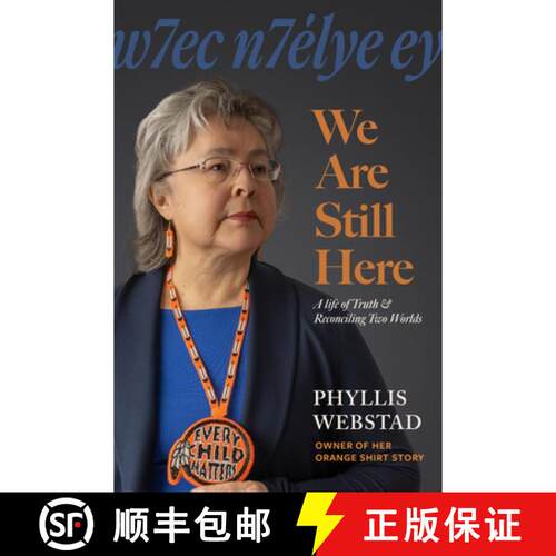 【3-4周达】精装 W7ec N7élye Ey: We Are Still Here: A Life of Truth & Reconciling Two Worlds [9781778541018]