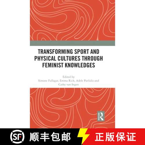 【3-4周达】精装 Transforming Sport and Physical Cultures through Feminist Knowledges [9780367761714]