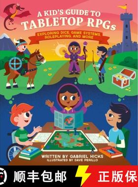 【3-4周达】A Kid's Guide to Tabletop Rpgs: Exploring Dice, Game Systems, Roleplaying, and More [9780762481095]