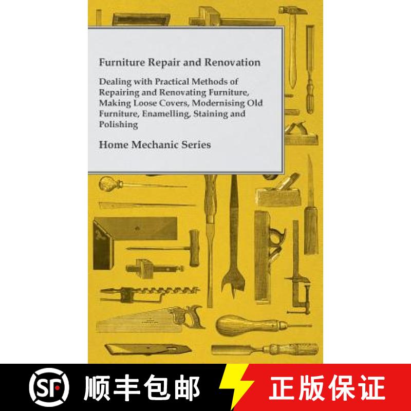 【2-3周达】Furniture Repair and Renovation - Dealing with Practical Methods of Repairing and Renovati... [9781447435822]