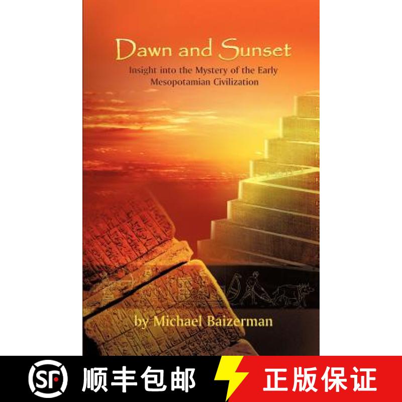 【2-3周达】Dawn and Sunset: Insight Into the Mystery of the Early Mesopotamian Civilization [9781612040646]