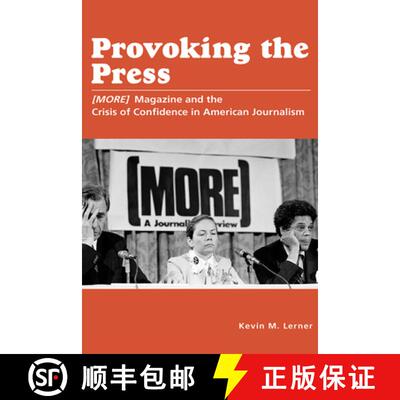 预订 Provoking the Press: (More) Magazine and the Crisis of Confidence in American Journalism [9780826222886]