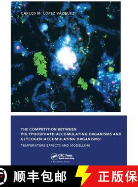 【3-4周达】The Competition Between Polyphosphate-Accumulating Organisms and Glycogen-Accumulating Org... [9781138418714]