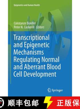 【3-4周达】Transcriptional and Epigenetic Mechanisms Regulating Normal and Aberrant Blood Cell Develo... [9783662514665]