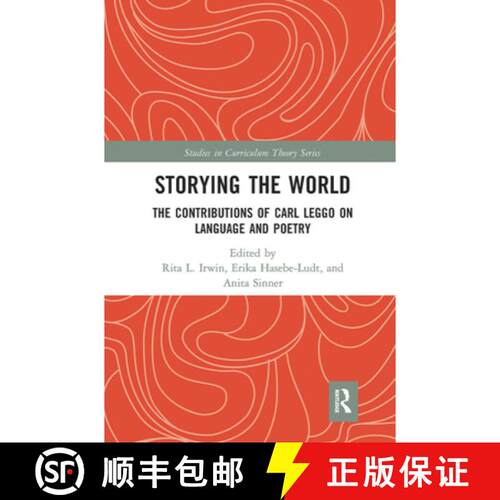 【3-4周达】Storying the World: The Contributions of Carl Leggo on Language and Poetry [9780367641818]