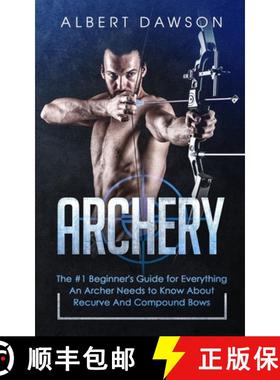 预订 Archery: The #1 Beginner's Guide For Everything An Archer Needs To Know About Recurve And Compou... [9783903331044]