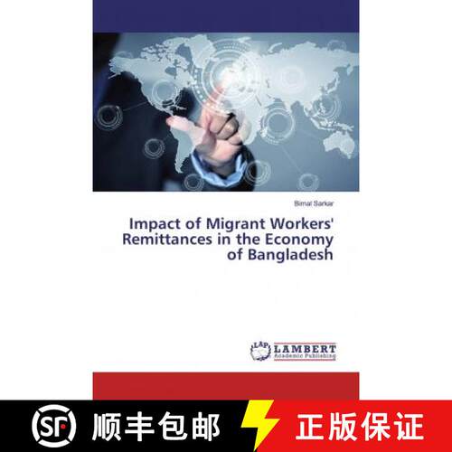 预订 Impact of Migrant Workers' Remittances in the Economy of Bangladesh [9786139985920]