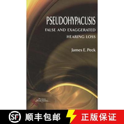 【2-3周达】Pseudohypacusis : False and Exaggerated Hearing Loss [9781597563970]