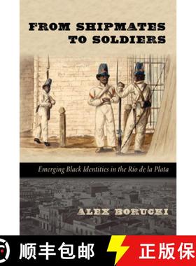 【3-4周达】From Shipmates to Soldiers: Emerging Black Identities in The Rio de la Planta [9780826351807]