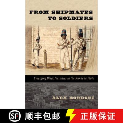 【3-4周达】From Shipmates to Soldiers: Emerging Black Identities in The Rio de la Planta [9780826351807]