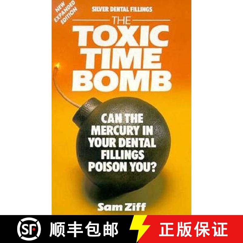 【3-4周达】Silver Dental Fillings: The Toxic Timebomb: Can the Mercury in Your Dental Fillings Poison... [9780943358246]