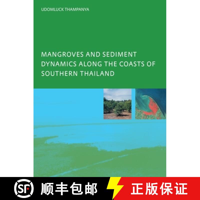 【3-4周达】Mangroves and Sediment Dynamics Along the Coasts of Southern Thailand: PhD: UNESCO-IHE Ins... [9780415384865]