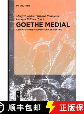 【3-4周达】Goethe Medial: Aspekte Einer Vieldeutigen Beziehung [9783111537559]