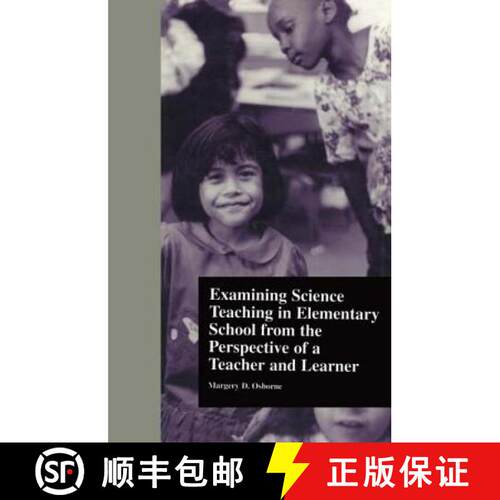 【3-4周达】精装 Examining Science Teaching in Elementary School from the Perspective of a Teacher and... [9780815325697]