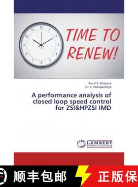 预订 A performance analysis of closed loop speed control for ZSI&HPZSI IMD [9786139471928]