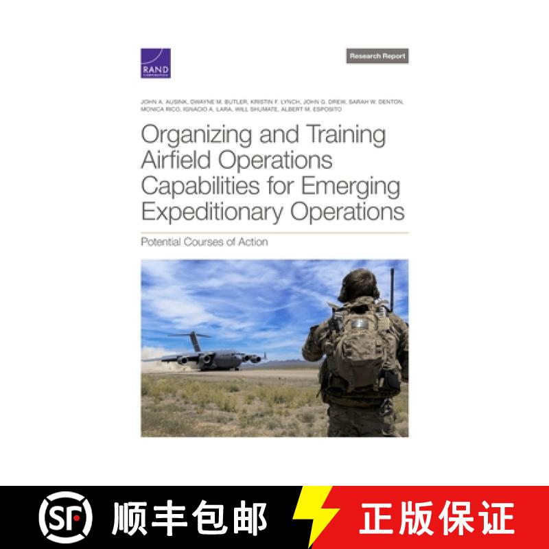 【2-3周达】Organizing and Training Airfield Operations Capabilities for Emerging Expeditionary Operat... [9781977409676]