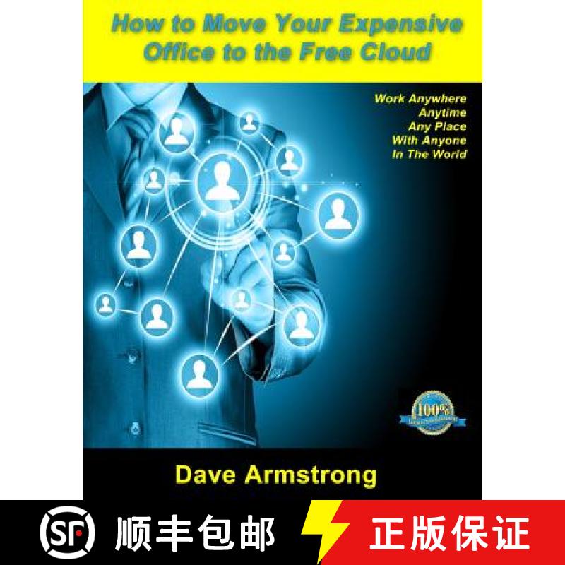 【3-4周达】How to Move Your Expensive Office to the Free Cloud: Keep more profit and lead your compet... [9780991184521]