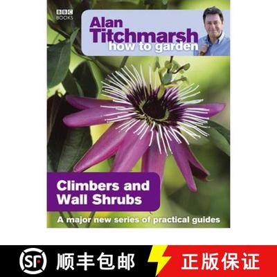 【3-4周达】Alan Titchmarsh How to Garden: Climbers and Wall Shrubs [9781846074035]