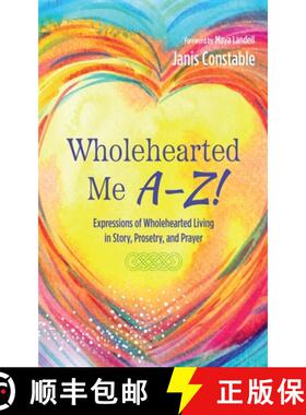 预订 Wholehearted Me A-Z!: Expressions of Wholehearted Living in Story, Prosetry, and Prayer [9798385212170]