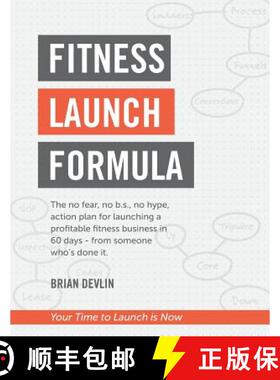 【3-4周达】Fitness Launch Formula: The no fear, no b.s., no hype, action plan for launching a profita... [9780986425608]