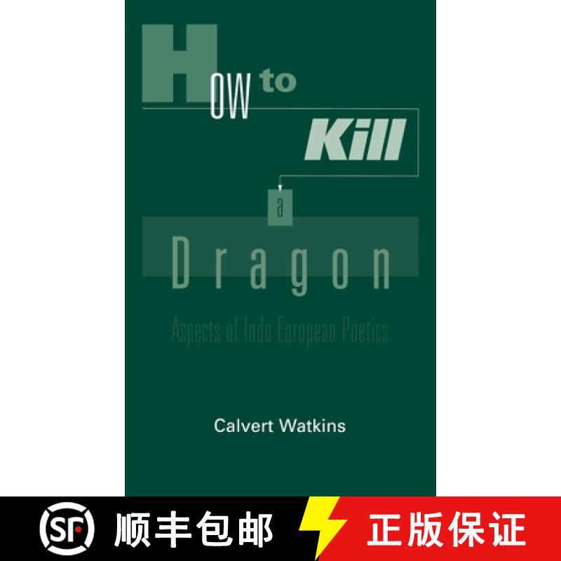 【2-3周达】How to Kill a Dragon: Aspects of Indo-European Poetics [9780195085952]