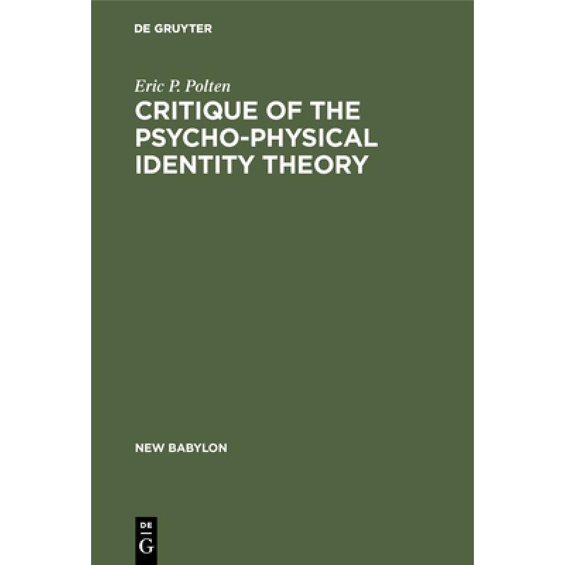 【4周达】Critique of the Psycho-Physical Identity Theory : A Refutation of Scientific Materialism and... [9789027972248] 书籍/杂志/报纸 进口教材/考试类/工具书类原版书 原图主图