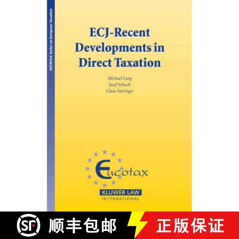 【3-4周达】ECJ - Recent Developments in Direct Taxation (Ecuotax Series in European Taxation Vol 13) [9789041125095]