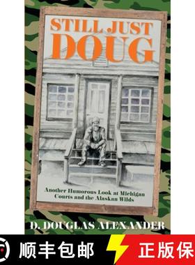 【3-4周达】Still Just Doug: Another Humorous Look at Michigan Courts and the Alaskan Wilds [9781954786110]