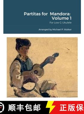 预订 Partitas for  Mandora:  Volume 1: For Low G Ukulele [9781387812219]