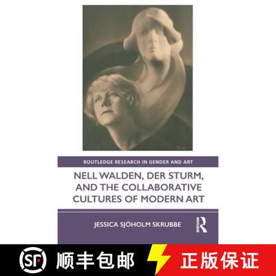【3-4周达】精装 Nell Walden, Der Sturm, and the Collaborative Cultures of Modern Art [9780367552459]