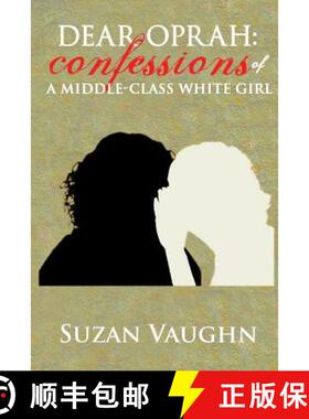 【3-4周达】Dear Oprah: Confessions of a Middle-Class White Girl [9780981477220]