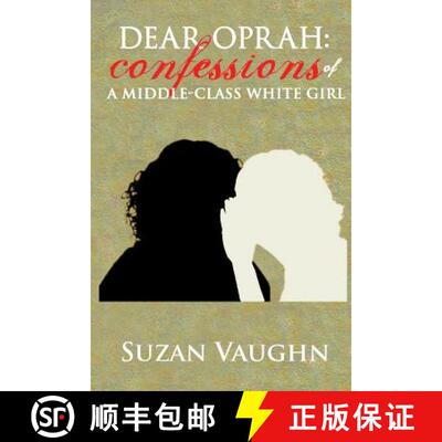 【3-4周达】Dear Oprah: Confessions of a Middle-Class White Girl [9780981477220]