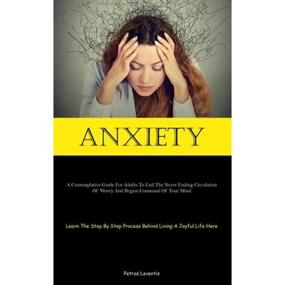 【4周达】Anxiety: A Contemplative Guide For Adults To End The Never Ending Circulation Of Worry And R... [9781837879496]
