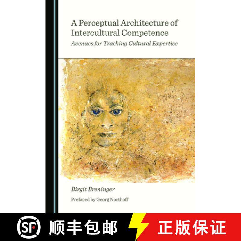 预订 A Perceptual Architecture of Intercultural Competence: Avenues for Tracking Cultural Expertise [9781527563667]