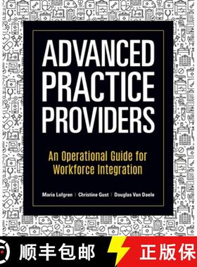 【3-4周达】Advanced Practice Providers: An Operational Guide for Workforce Integration [9781646480944]