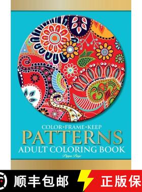 预订 Color Frame Keep. Adult Coloring Book PATTERNS: Relaxation And Stress Relieving Floral, Geometri... [9781913467333]