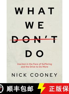 【3-4周达】What We Don't Do: Inaction in the Face of Suffering and the Drive to Do More [9798888455340]