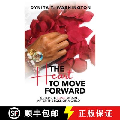【3-4周达】The Heart to Move Forward: 4 Steps to L.I.V.E. Again After the Loss of a Child [9781953535238]