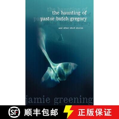 【3-4周达】The Haunting of Pastor Butch Gregory and Other Short Stories [9780982277669]