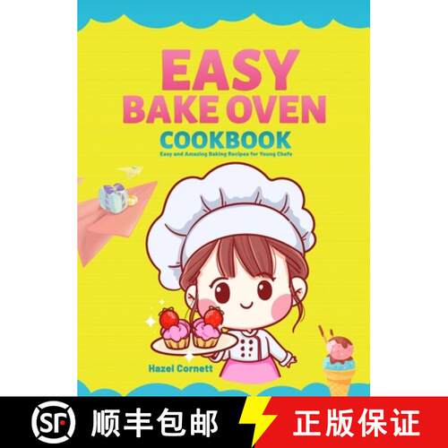 【3-4周达】精装 Easy Bake Oven Cookbook: Easy and Amazing Baking Recipes for Young Chefs [9781801213233]