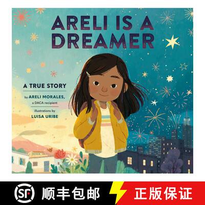 【3-4周达】精装 Areli Is a Dreamer: A True Story by Areli Morales, a DACA Recipient [9781984893994]