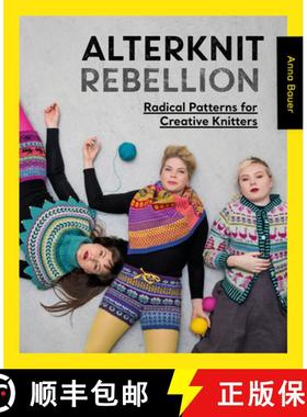 【3-4周达】Alterknit Rebellion: Radical Patterns for Creative Knitters [9781446308271]