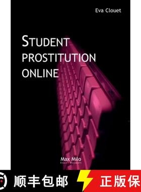 【3-4周达】Student Prostitution Online: Distinction, Ambition and Ruptures [9782315012336]