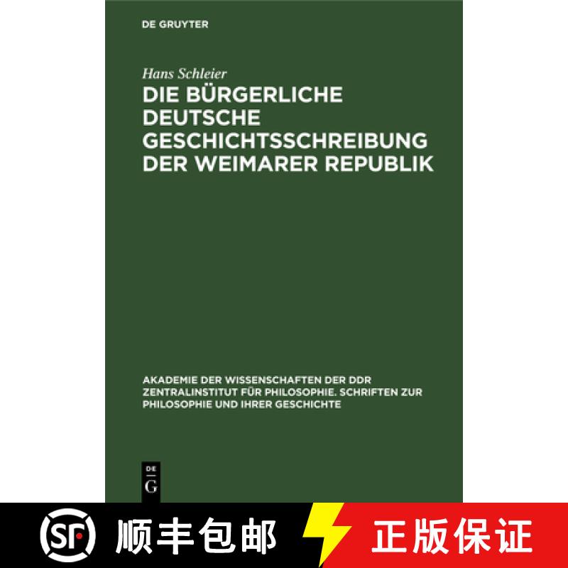 【2-3周达】Die Bürgerliche Deutsche Geschichtsschreibung Der Weimarer Republik [9783112477939]