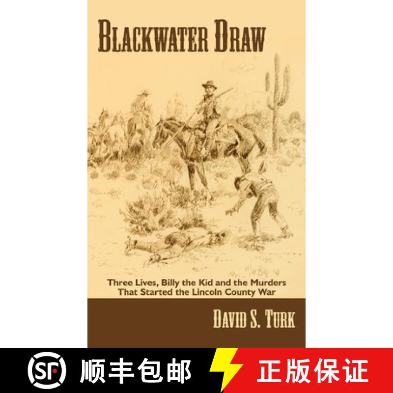 【3-4周达】Blackwater Draw: Three Lives, Billy the Kid, and the Murders That Started the Lincoln Coun... [9781632934963]