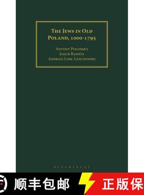 【3-4周达】The Jews in Old Poland, 1000-1795 [9781350185968]