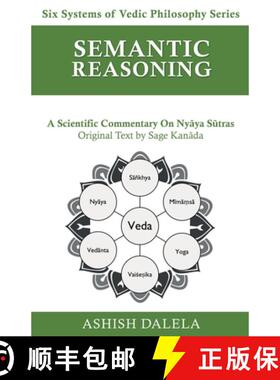 【3-4周达】Semantic Reasoning: A Scientific Commentary on Nyāya Sūtras [9789385384394]