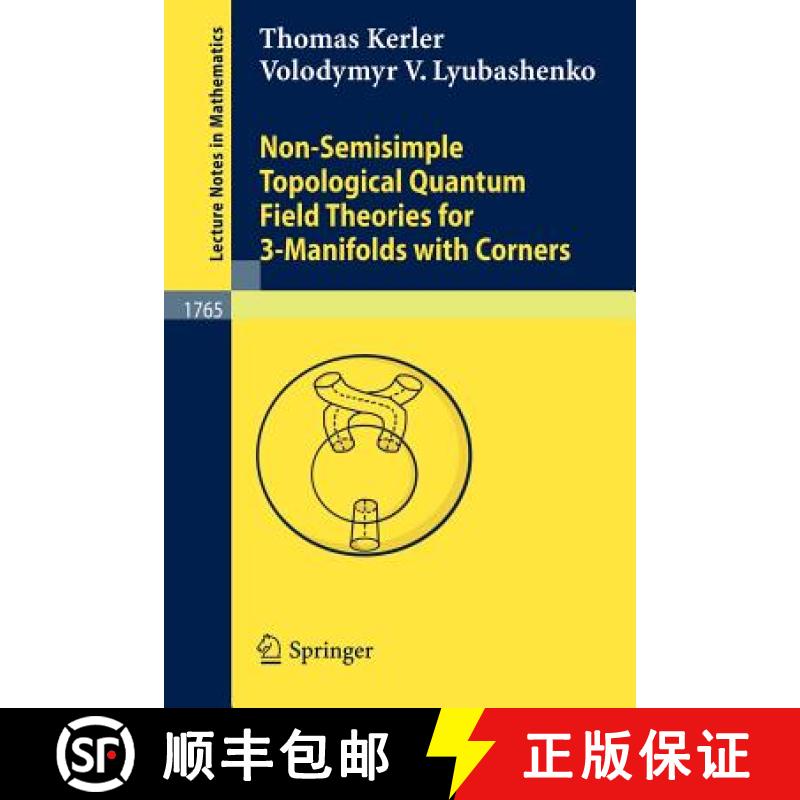 【3-4周达】Non-Semisimple Topological Quantum Field Theories for 3-Manifolds with Corners [9783540424161]