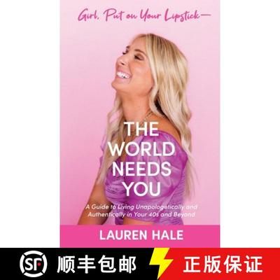 预订 Girl, Put on Your Lipstick-The World Needs You:  A Guide to Living Unapologetically and Authenti... [9781962280761]