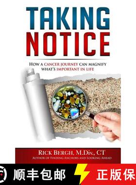 预订 Taking Notice: How a Cancer Journey Helps Magnify What's Important in Life [9780994796264]